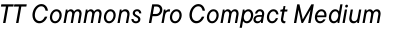 TT Commons Pro Compact Medium Italic
